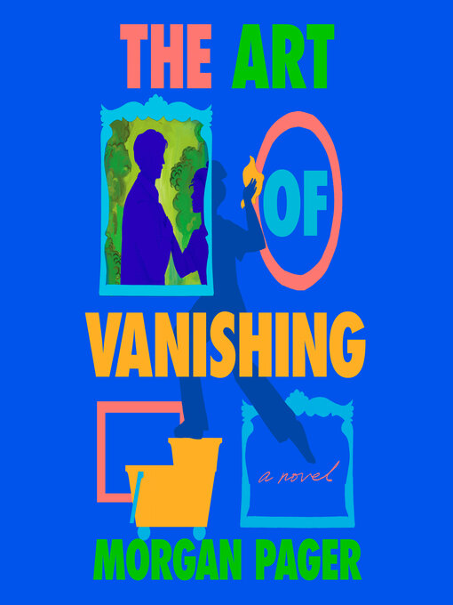 Title details for The Art of Vanishing by Morgan Pager - Wait list